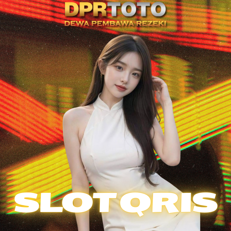 DPRTOTO : Situs Slot Deposit Qris Terpercaya Dengan Modal Deposit 5000 Tanpa Potongan